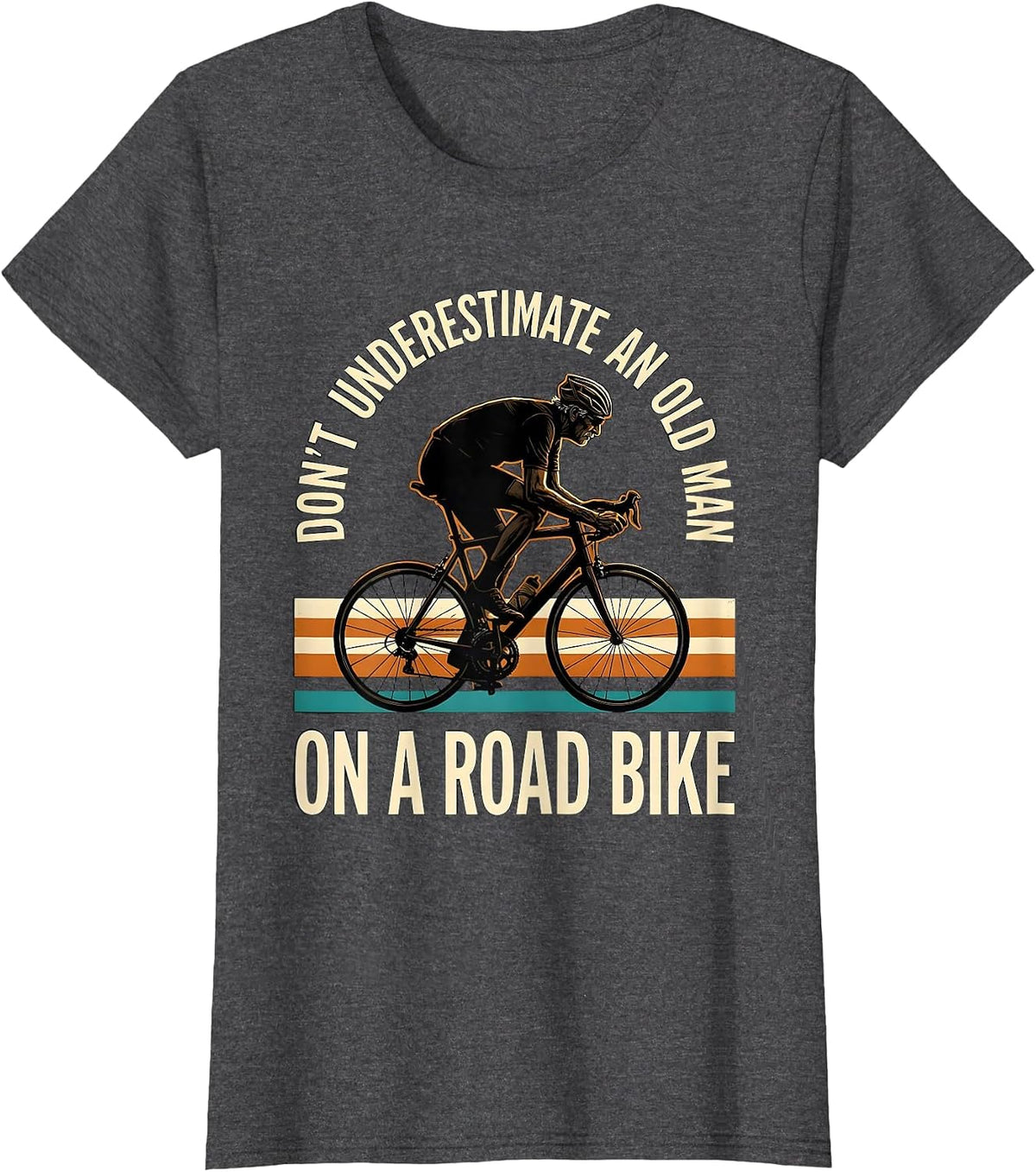 Women's Don't Underestimate An Old Man On A Road Bike Cyclist T-Shirt - Dark Heather Grey