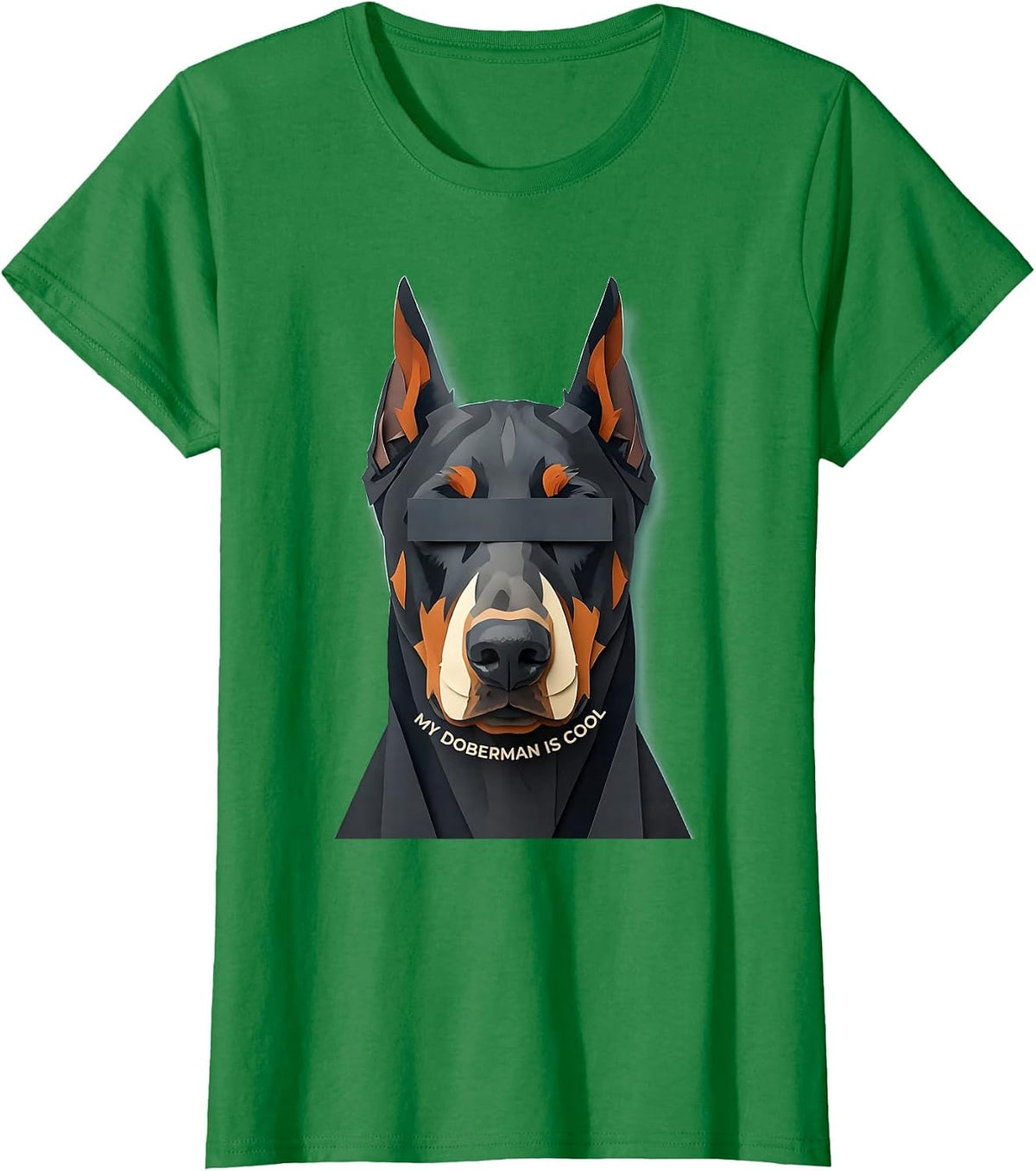 My Doberman Is Cool Funny Dog Lover Pet Portrait T-Shirt - Kelly Green