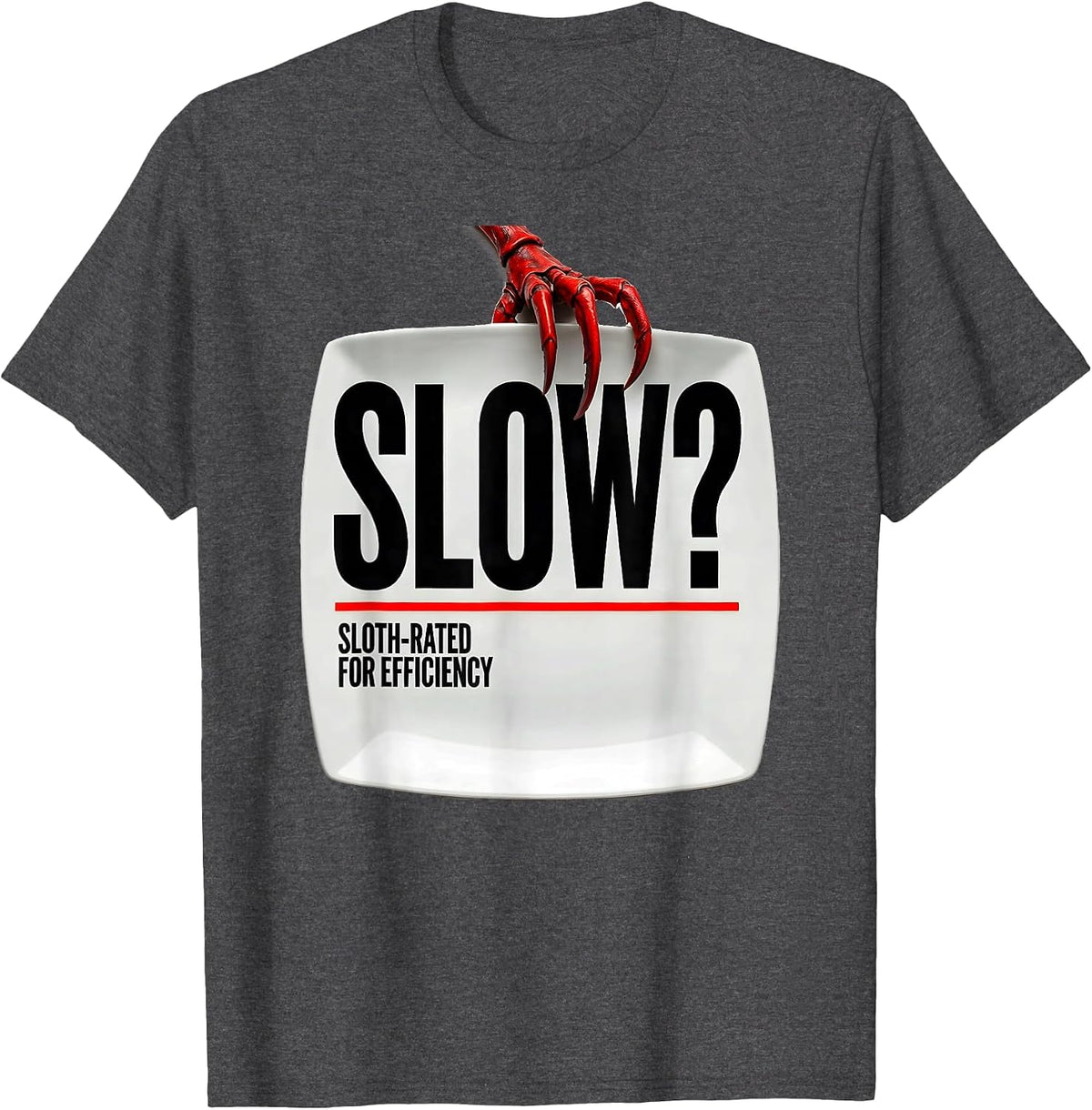 Slow? Sloth-Rated For Efficiency Funny Sloth Humor Novelty T-Shirt - Dark Heather Grey