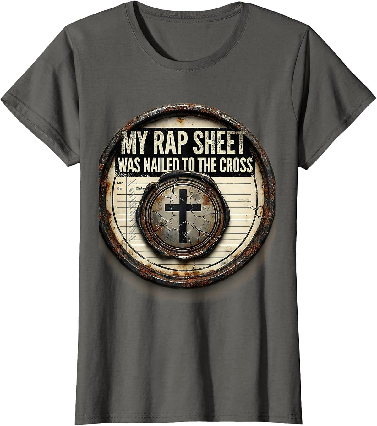 Women's My Rap Sheet Was Nailed To The Cross Funny Christian Faith T-Shirt - Asphalt Grey