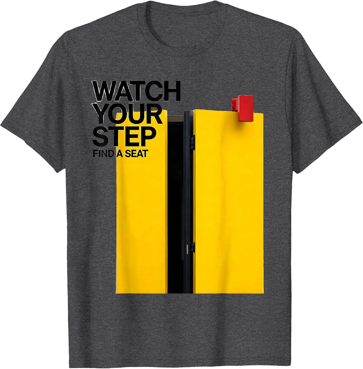 Watch Your Step Find A Seat Funny School Bus Driver Gift T-Shirt - Dark Heather Grey