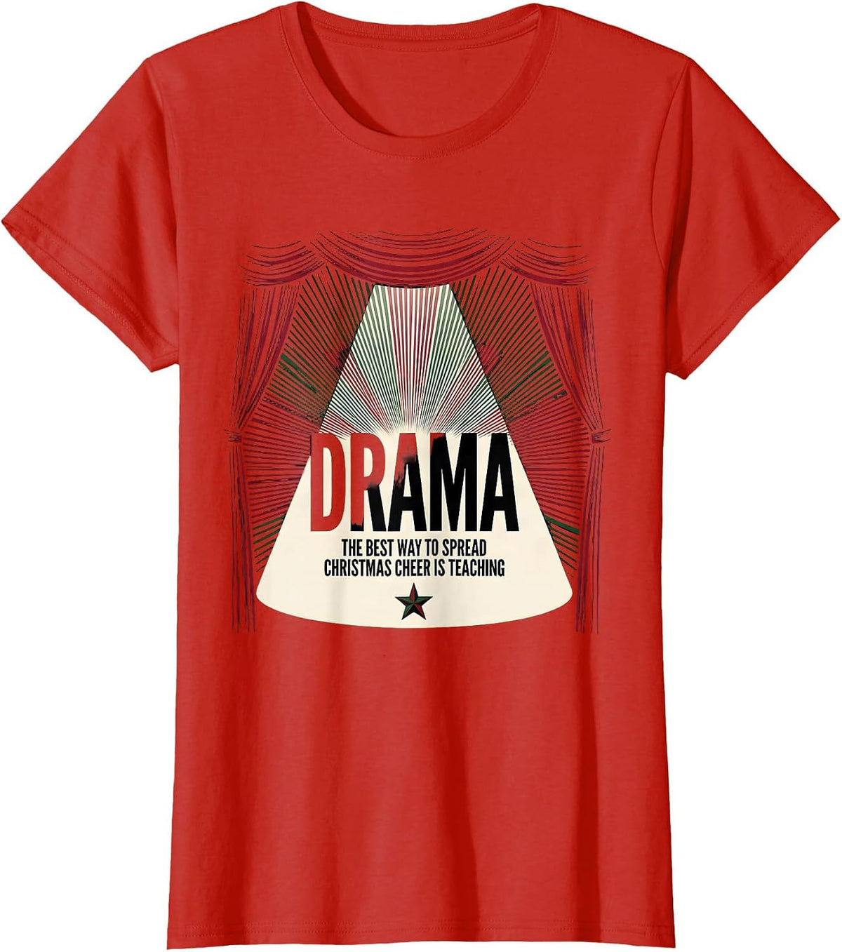The Best Way To Spread Christmas Cheer Is Teaching Drama T-Shirt - Red