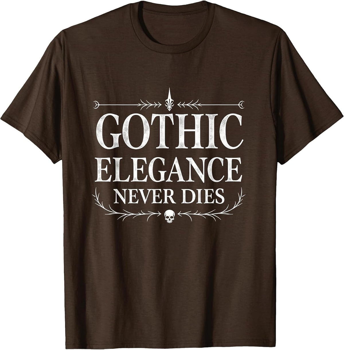 Gothic Elegance Never Dies Dark Romance Design T-Shirt - Brown