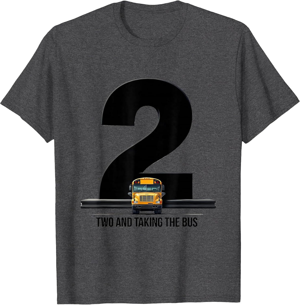 Two And Taking The Bus Funny School Bus Driver Toddler T-Shirt - Dark Heather Grey