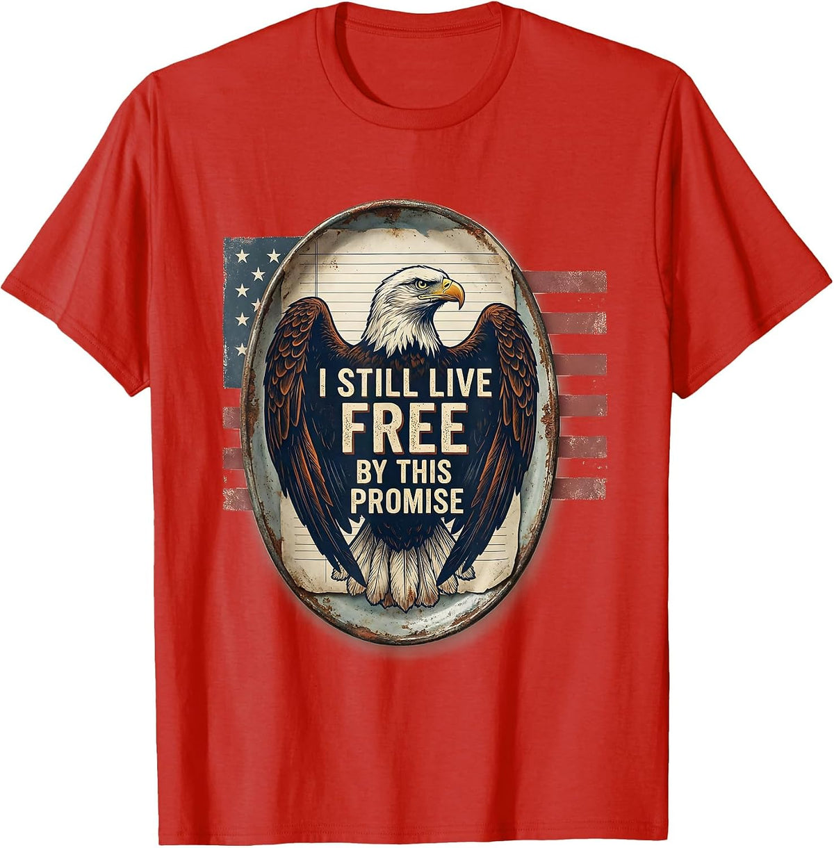 Men's I Still Live Free By This Promise Vintage Eagle Patriotic T-Shirt - Red