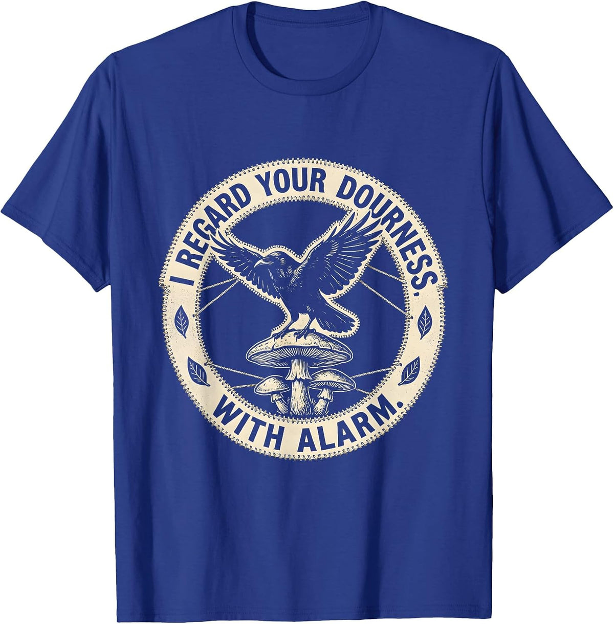 I Regard Your Dourness With Alarm Gothic Whimsical Crow T-Shirt - Royal Blue