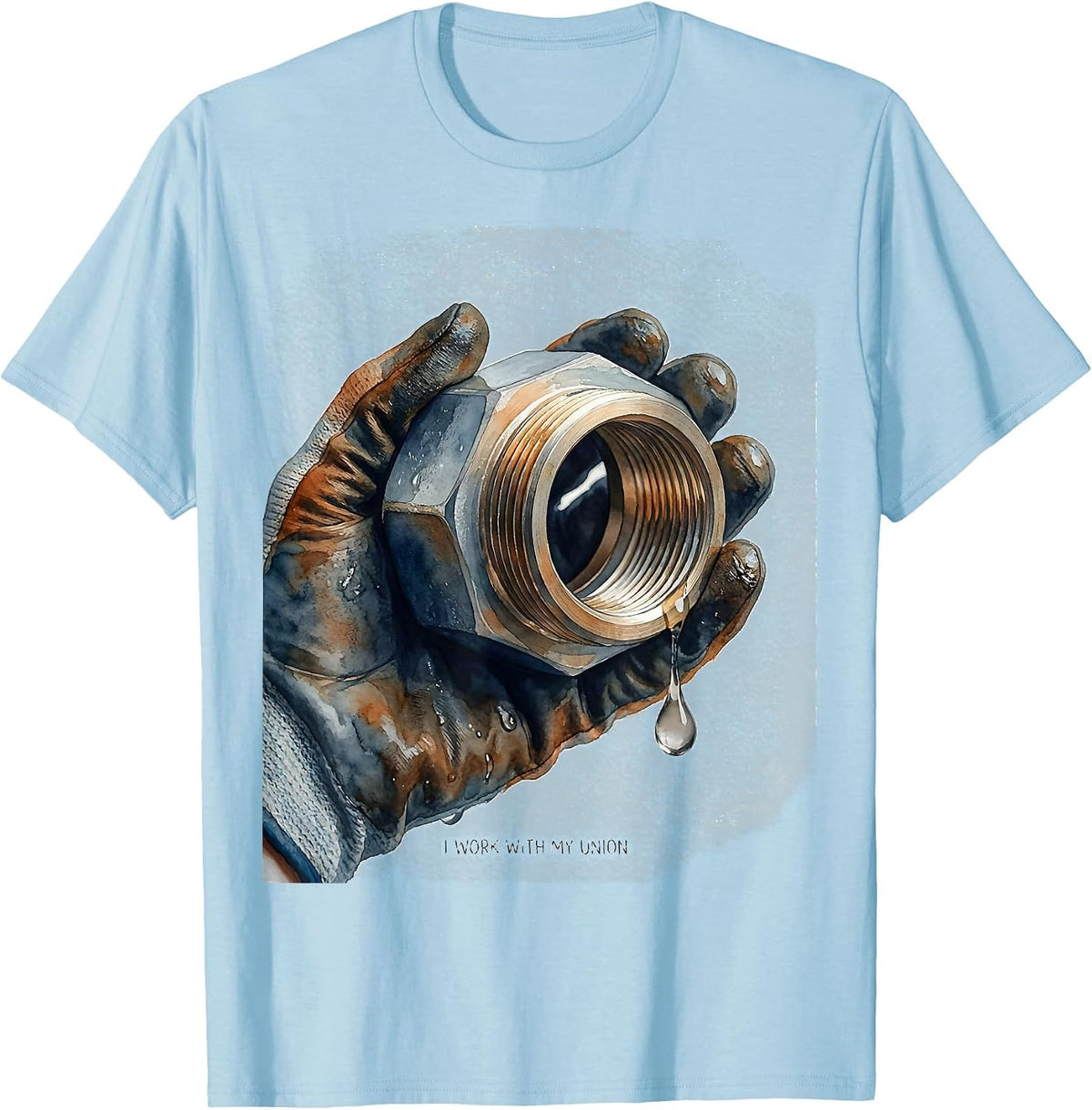 Men's I Work With My Union Funny Plumber Pipefitter Steamfitter T-Shirt - Baby Blue