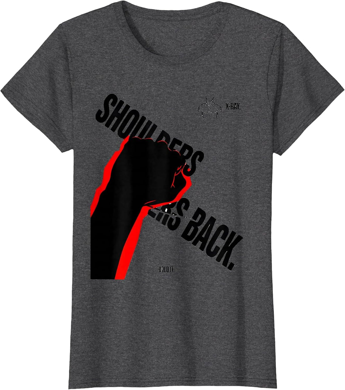 Women's Shoulders Back Hold It X-Ray Radiology Tech Humor T-Shirt - Dark Heather Grey