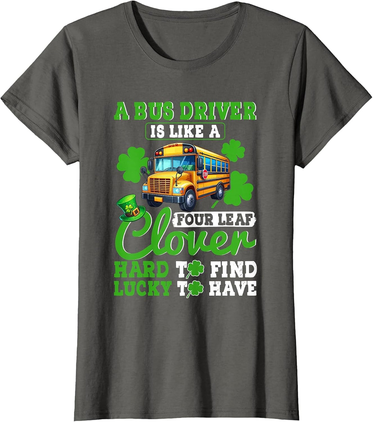 A Bus Driver is Like A Four Leaf Clover St. Patrick's Day T-Shirt - Asphalt Grey