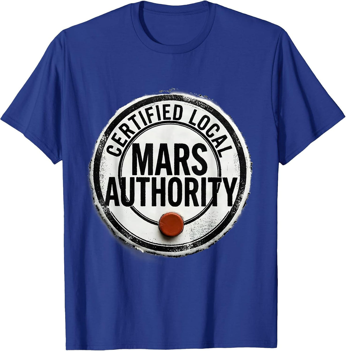 Men's Certified Local Mars Authority Funny Space Science Astronomy T-Shirt - Royal Blue