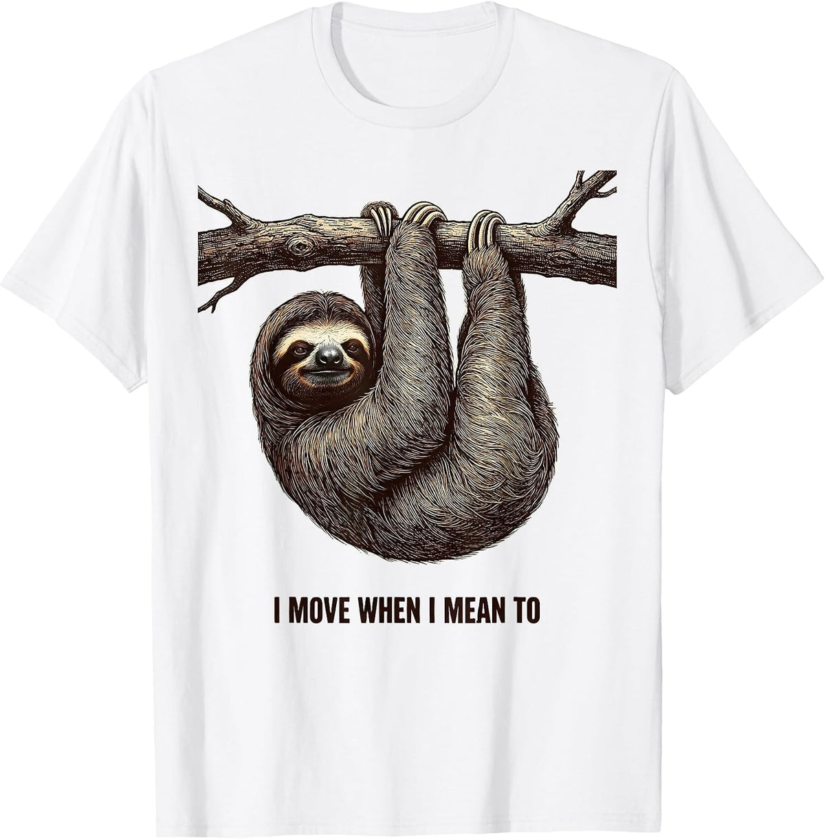 Men's I Move When I Mean To Funny Sloth Lazy Humor Gift T-Shirt - White