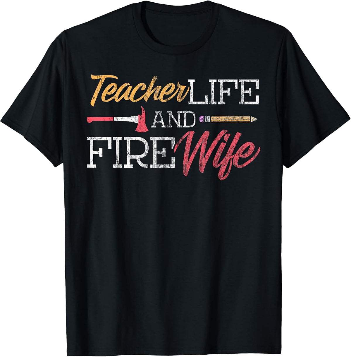 Teacher and Firefighter Wife Shirt Teacher Life Fire Wife T-Shirt - Black