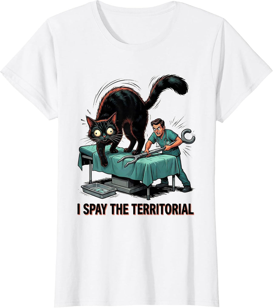 Women's I Spay The Territorial Funny Veterinarian Vet Tech Gift T-Shirt - White
