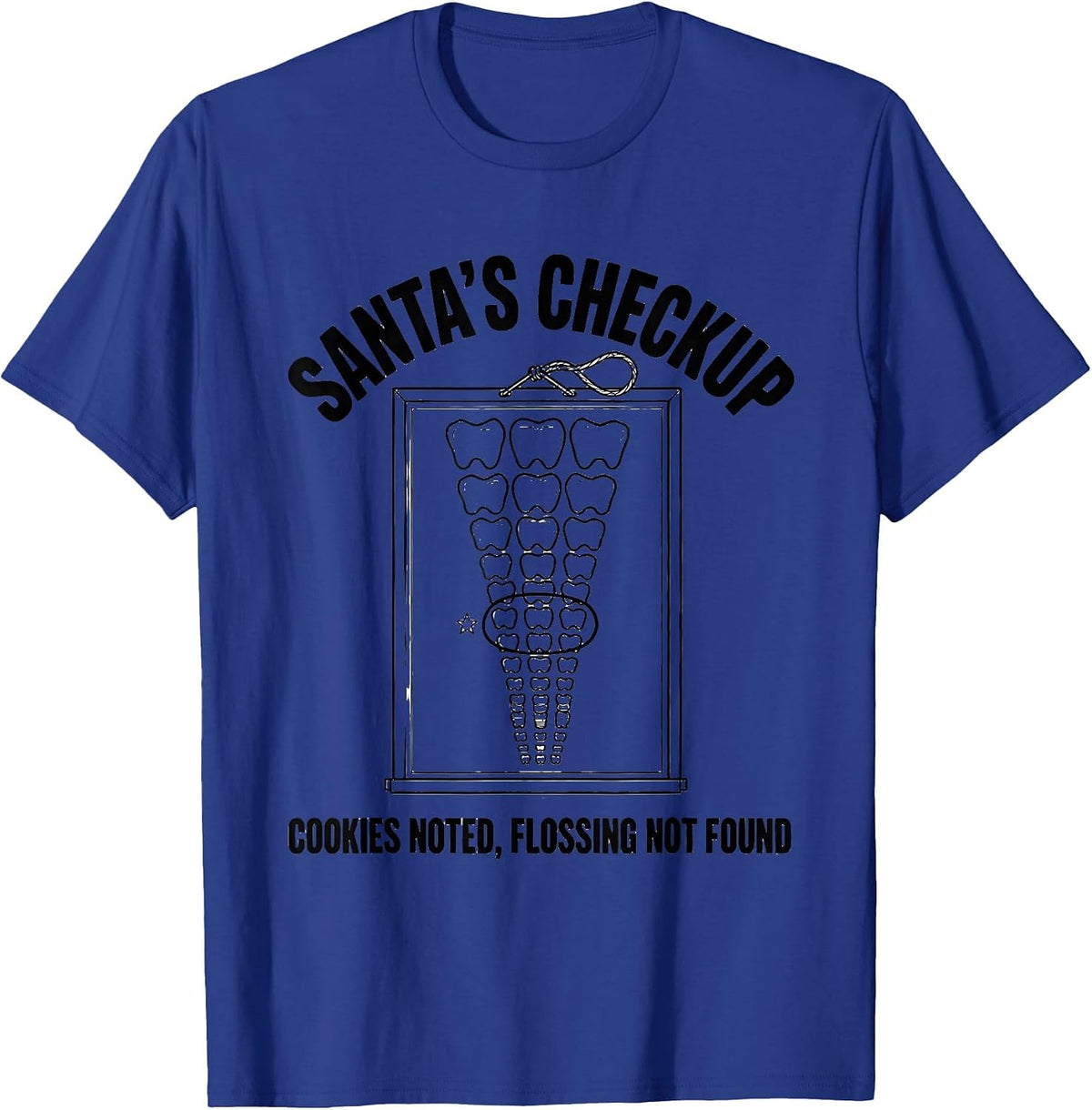 Men's Santa's Checkup: Cookies Noted, Flossing Not Found Funny T-Shirt - Royal Blue