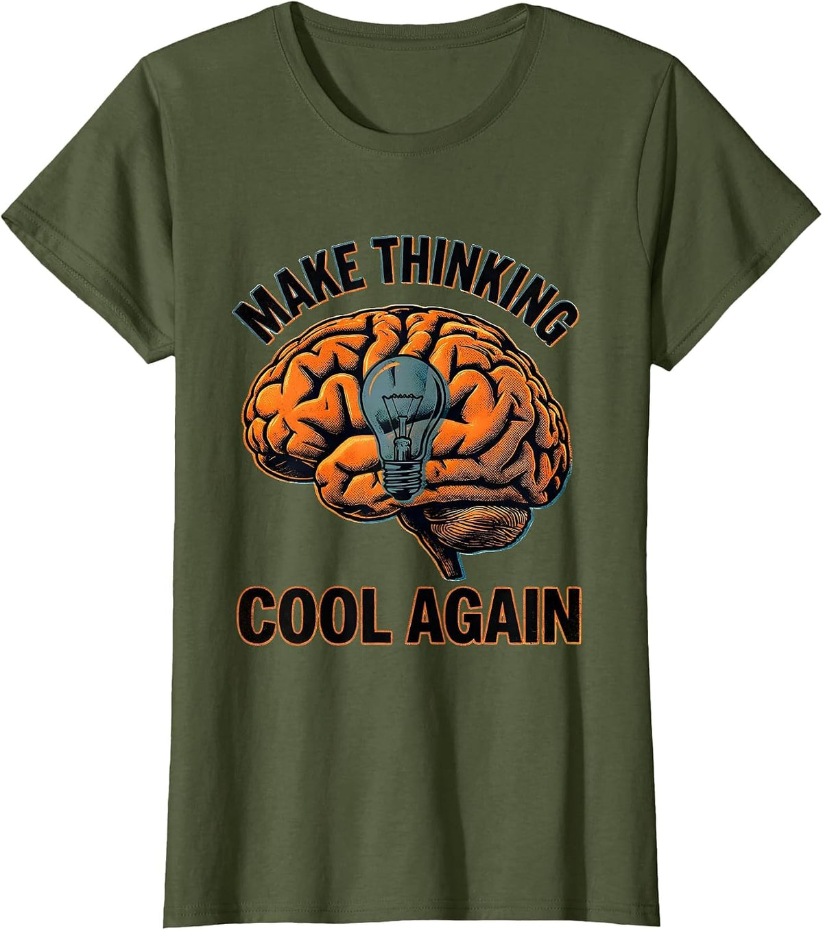 Women's Make Thinking Cool Again Graphic Design T-Shirt - Olive Green