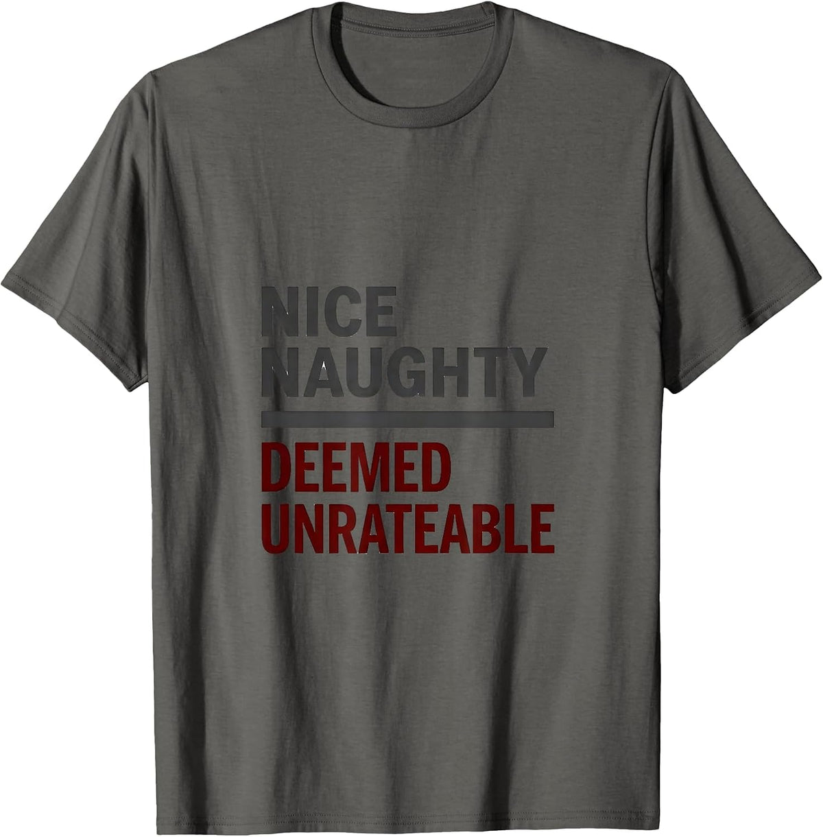 NICE NAUGHTY DEEMED UNRATEABLE Funny Christmas List Santa T-Shirt - Asphalt Grey
