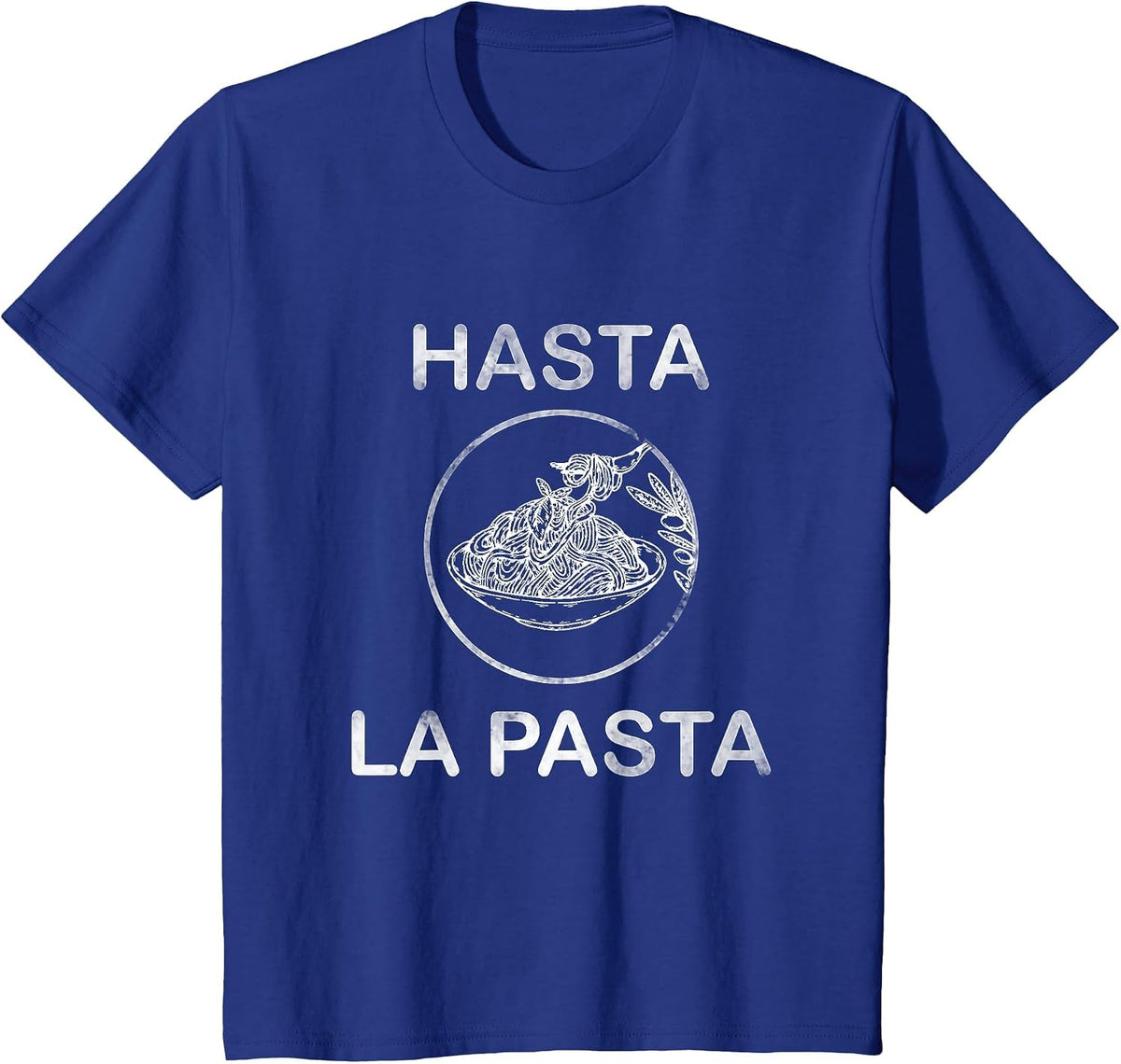 for Pasta Lovers | Hasta LA Pasta T-Shirt - Royal Blue