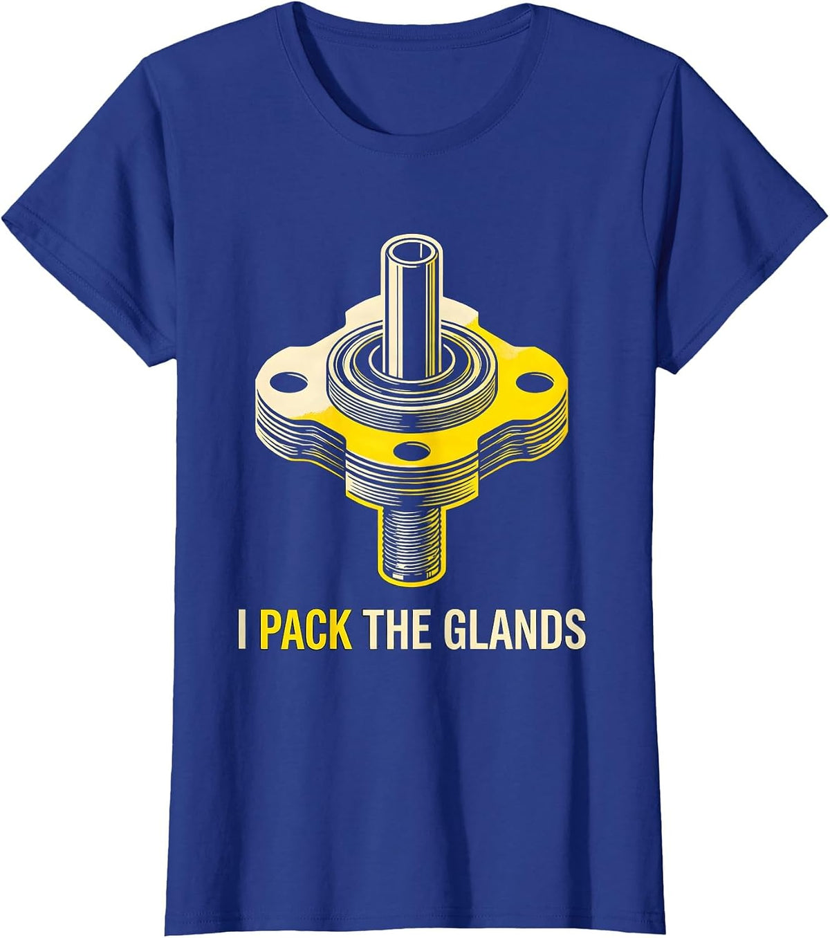 Women's I Pack The Glands Funny Plumber Pipefitter Occupational T-Shirt - Royal Blue