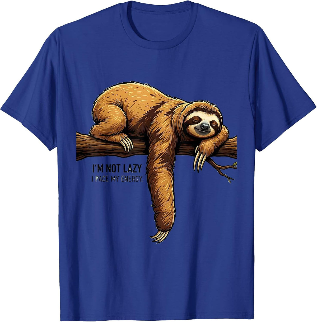 I'm Not Lazy, I Pace My Energy Funny Sloth Animal Lover T-Shirt - Royal Blue