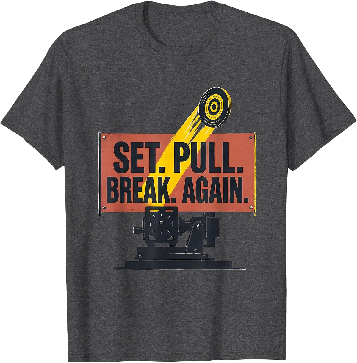 Set Pull Break Again Stencil Skeet Trap Clay Shooting T-Shirt - Dark Heather Grey