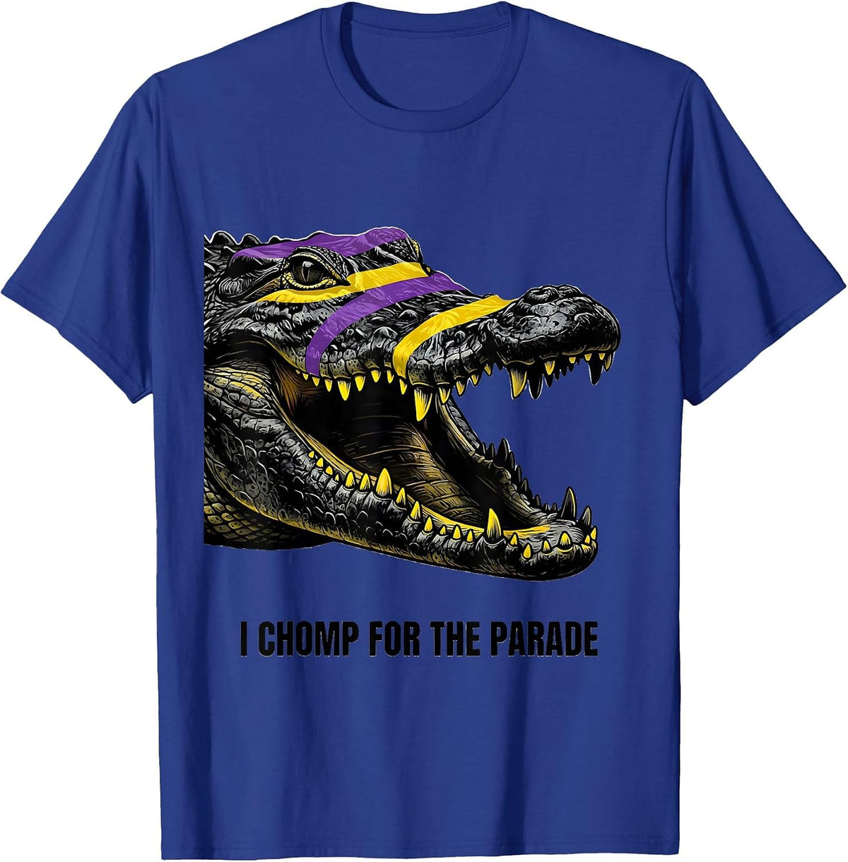 Men's I Chomp For The Parade Funny Mardi Gras Carnival Costume T-Shirt - Royal Blue