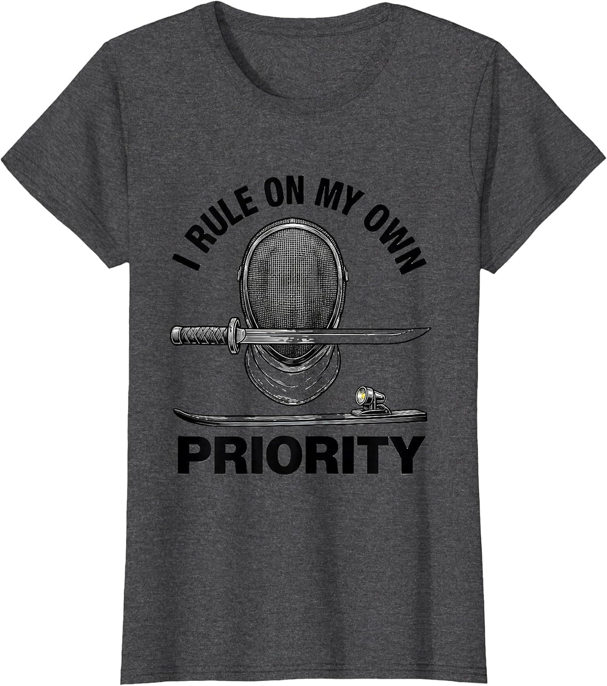 Women's I Rule On My Own Priority Funny Fencing Athlete Club Humor T-Shirt - Dark Heather Grey