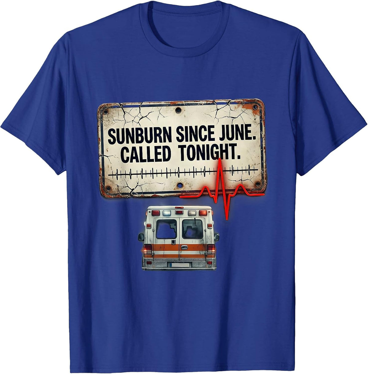 Men's Sunburn Since June Called Tonight Distressed EMT Paramedic T-Shirt - Royal Blue