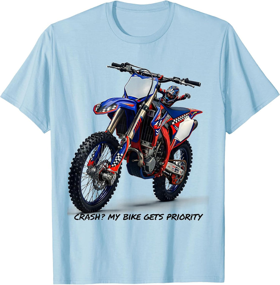 Men's Crash? My Bike Gets Priority Funny Motocross Dirt Bike Rider T-Shirt - Baby Blue
