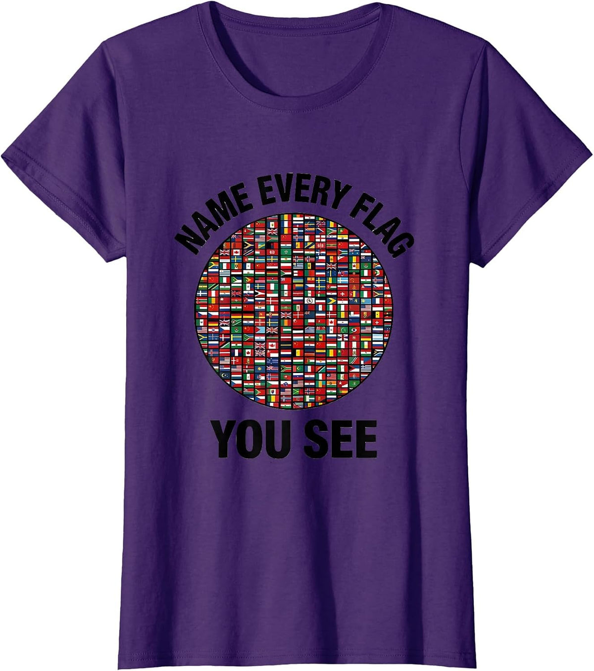 Women's Name Every Flag You See Geography Lover Travel Enthusiast T-Shirt - Purple