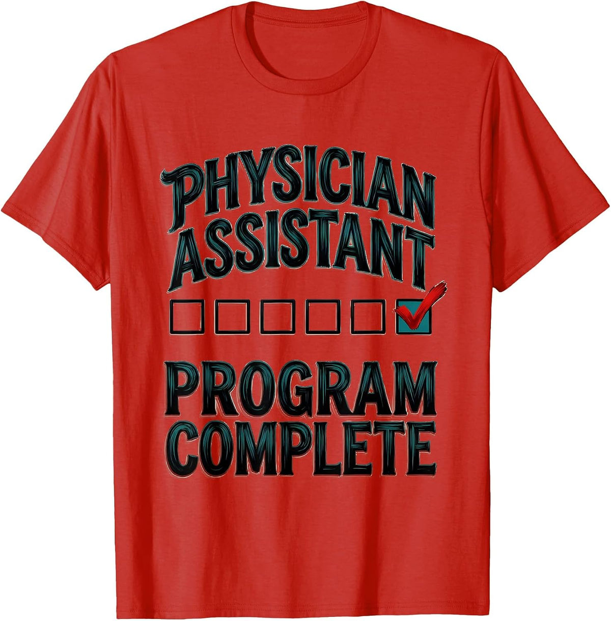 Men's Physician Assistant Program Complete Funny Graduation Gift T-Shirt - Red