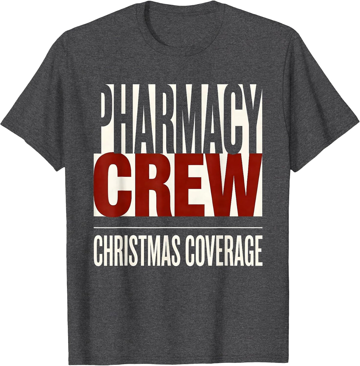Men's Pharmacy Crew Christmas Coverage Funny Pharmacist Tech T-Shirt - Dark Heather Grey