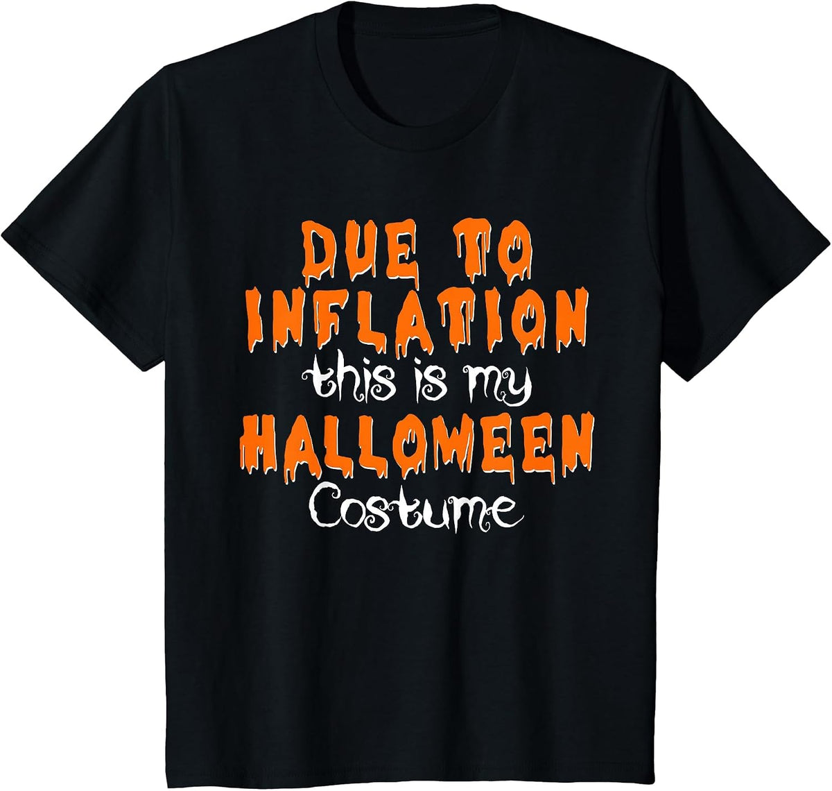 Due to Inflation This is My Halloween Costume T-Shirt - Black
