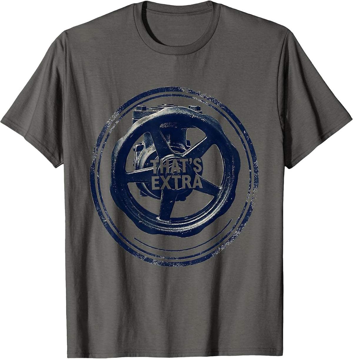 That's Extra Funny Plumber Sarcastic Trade Humor T-Shirt - Asphalt Grey