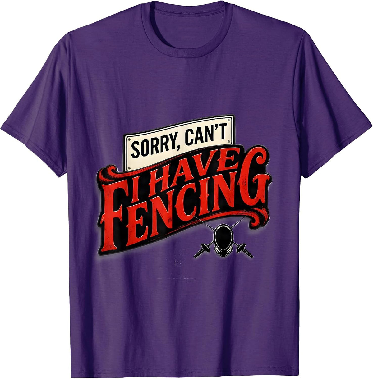 Men's Sorry Can't I Have Fencing Funny Fencing Fan Gift T-Shirt - Purple