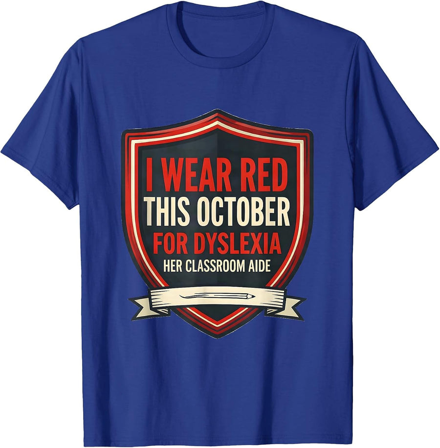 I Wear Red This October for Dyslexia, Her Classroom Aide T-Shirt - Royal Blue