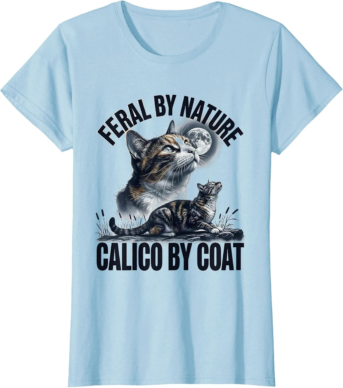 Women's Feral By Nature Calico By Coat Monochromatic Cat Howling T-Shirt - Baby Blue