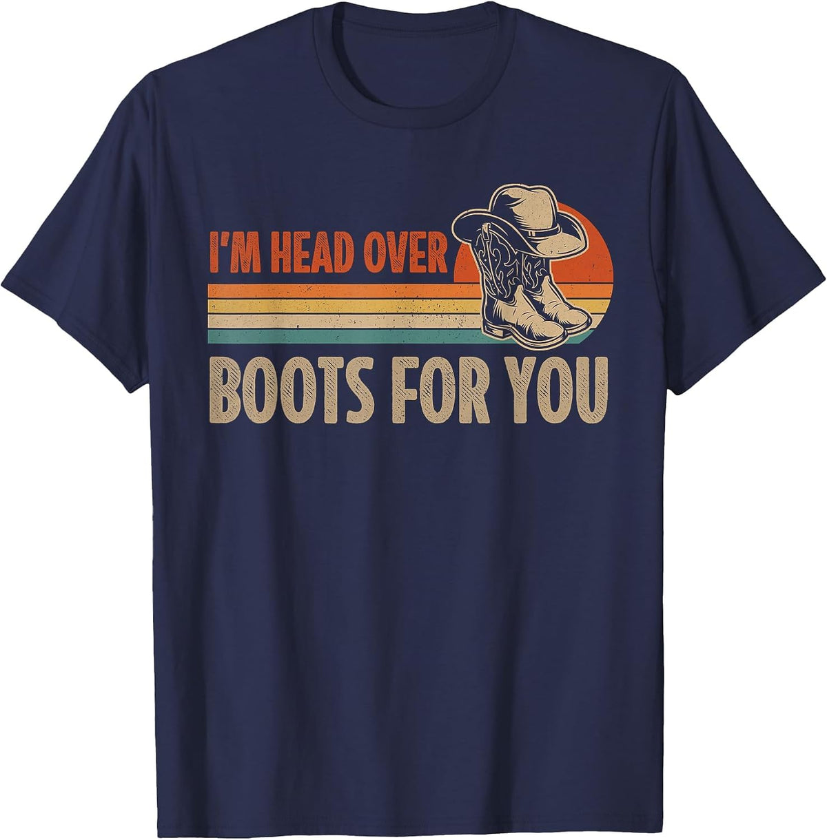 I'm Head Over Boots for You Vintage Cowboy Hat Country Music T-Shirt - Navy Blue