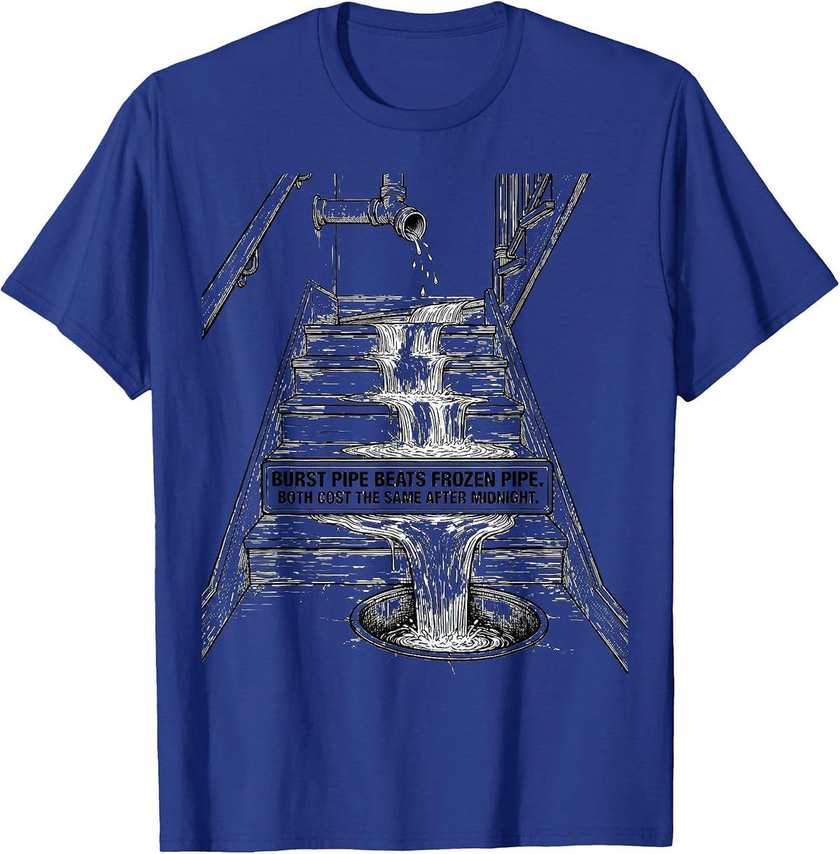 Burst Pipe Beats Frozen Pipe Funny Plumber Gift T-Shirt - Royal Blue