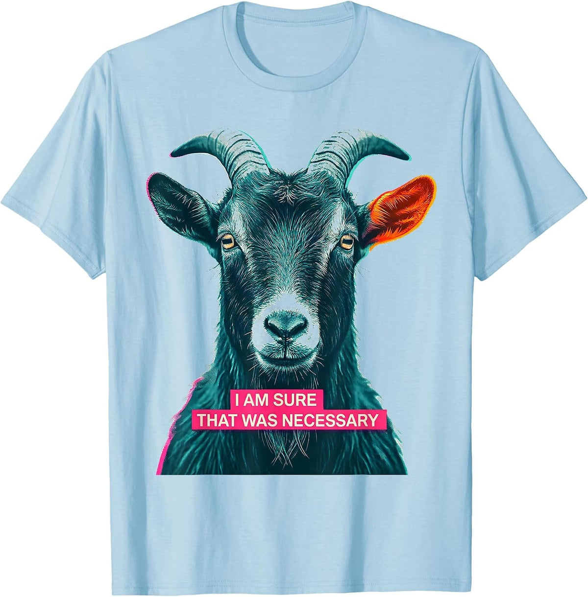 Men's I Am Sure That Was Necessary Funny Sarcastic Goat Animal T-Shirt - Baby Blue