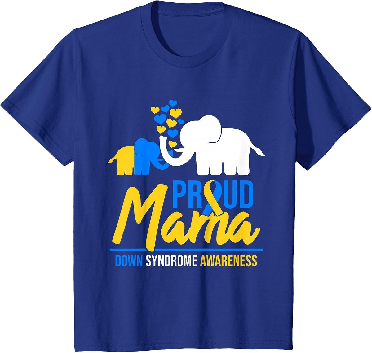 Proud Mama Mom Down Syndrome Awareness Day Cute Elephant T21 T-Shirt - Royal Blue