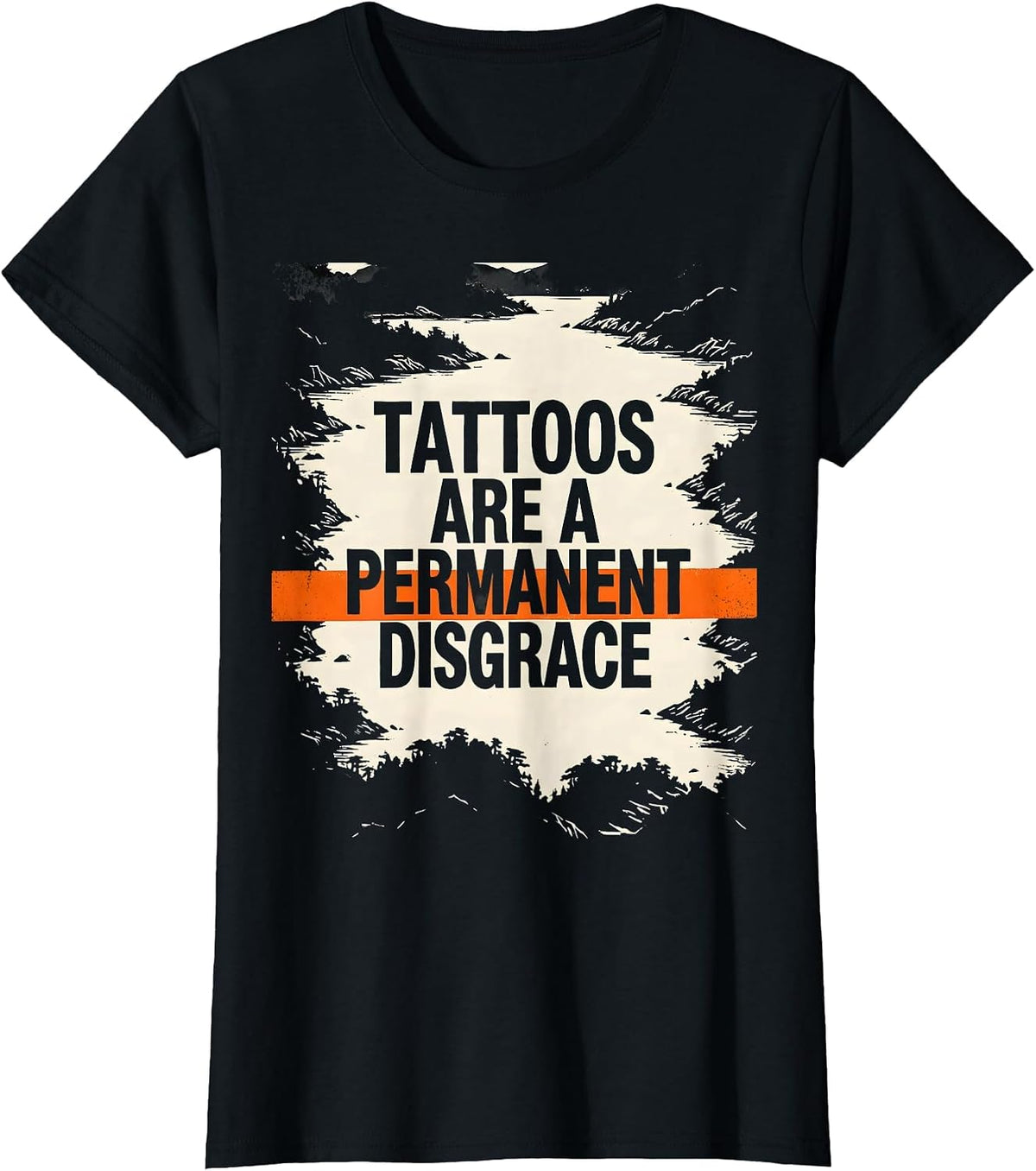 Women's Tattoos Are A Permanent Disgrace Sarcastic Tattoo Owner T-Shirt - Black