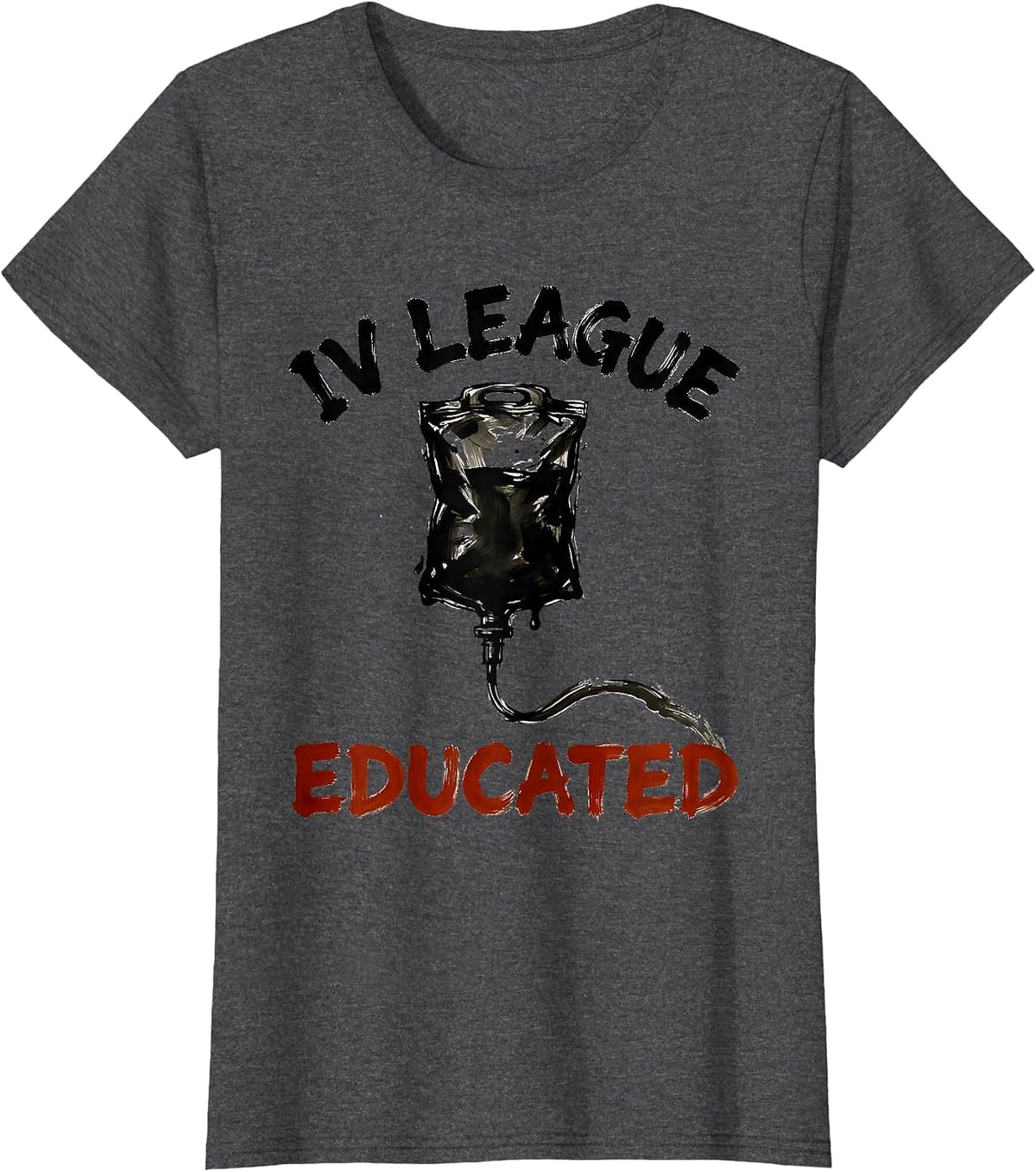 Women's IV League Educated Funny Nurse Design T-Shirt - Dark Heather Grey