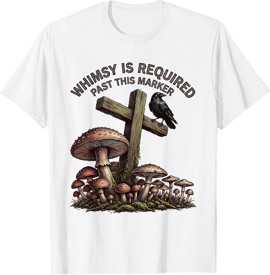 Men's Whimsy Is Required Past This Marker Gothic Mushroom Crow T-Shirt - White