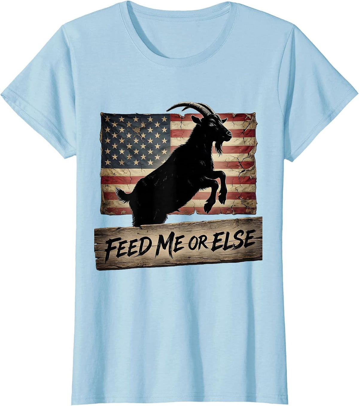 Women's Feed Me Or Else Funny Goat Graphic Design T-Shirt - Baby Blue