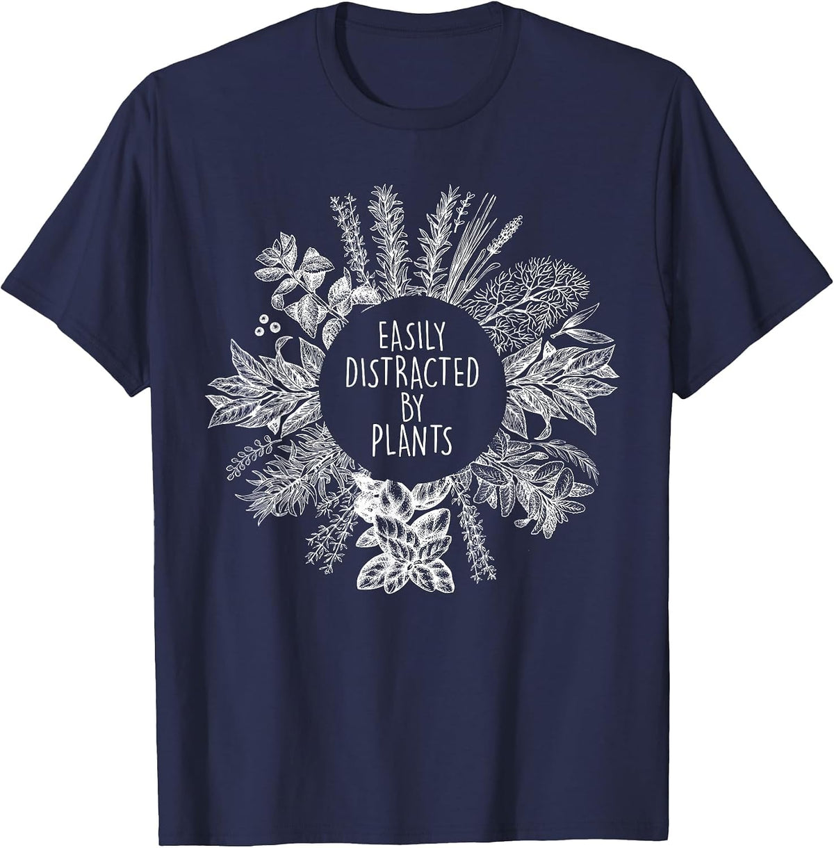Easily Distracted By Plants Funny Gardener Garden Lover T-Shirt - Navy Blue