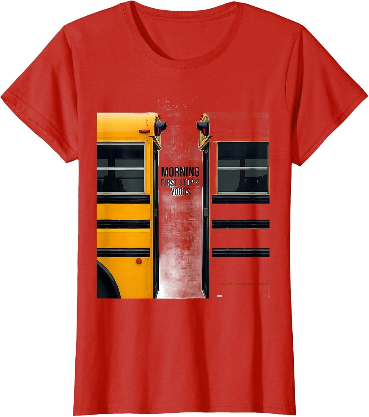 Morning, First Stop's Yours Funny School Bus Driver Toddler T-Shirt - Red