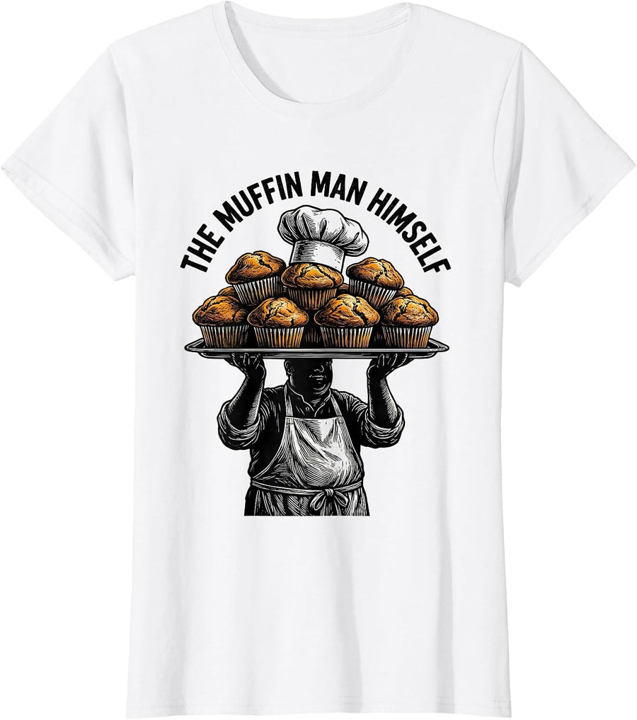 Women's The Muffin Man Himself Funny Baking Design T-Shirt - White