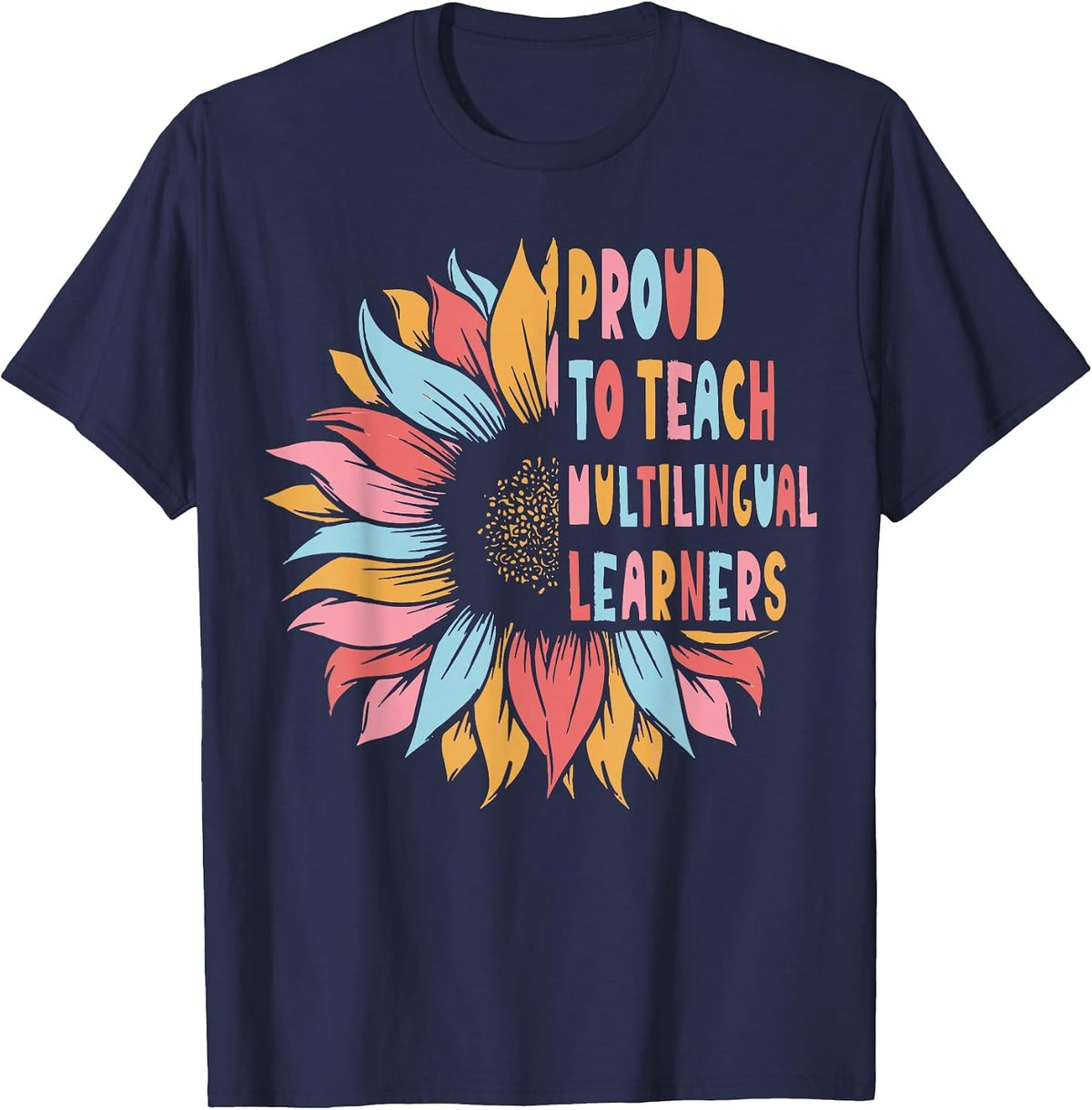 We Pride Ourselves on Teaching multilingual learners T-Shirt - Navy Blue