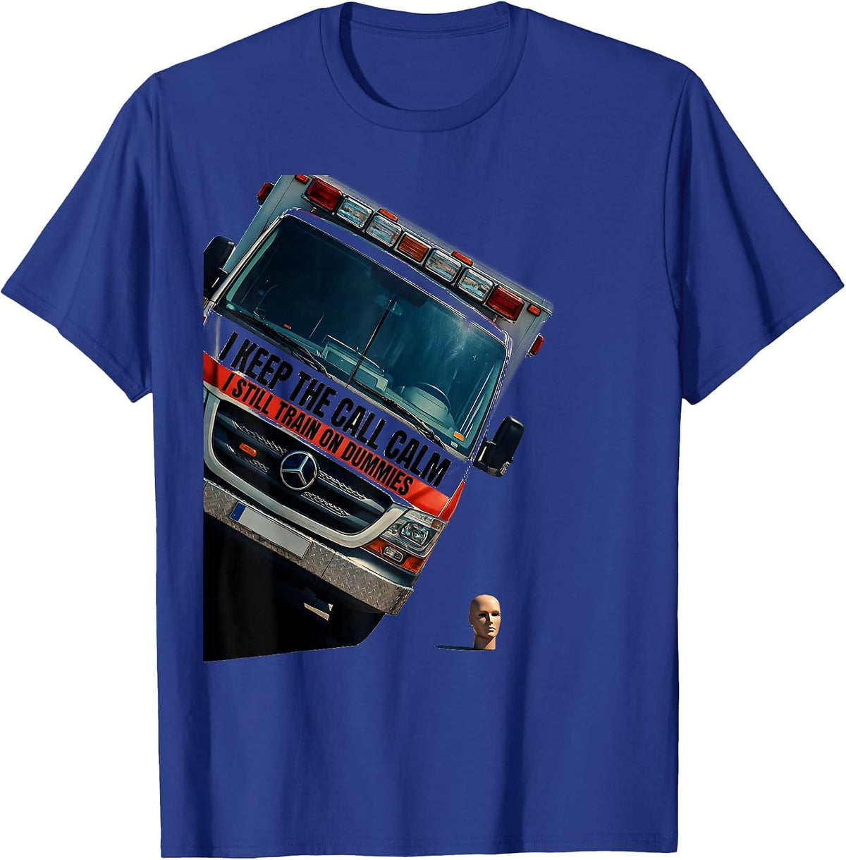 Men's I Keep The Call Calm I Still Train On Dummies EMT T-Shirt - Royal Blue