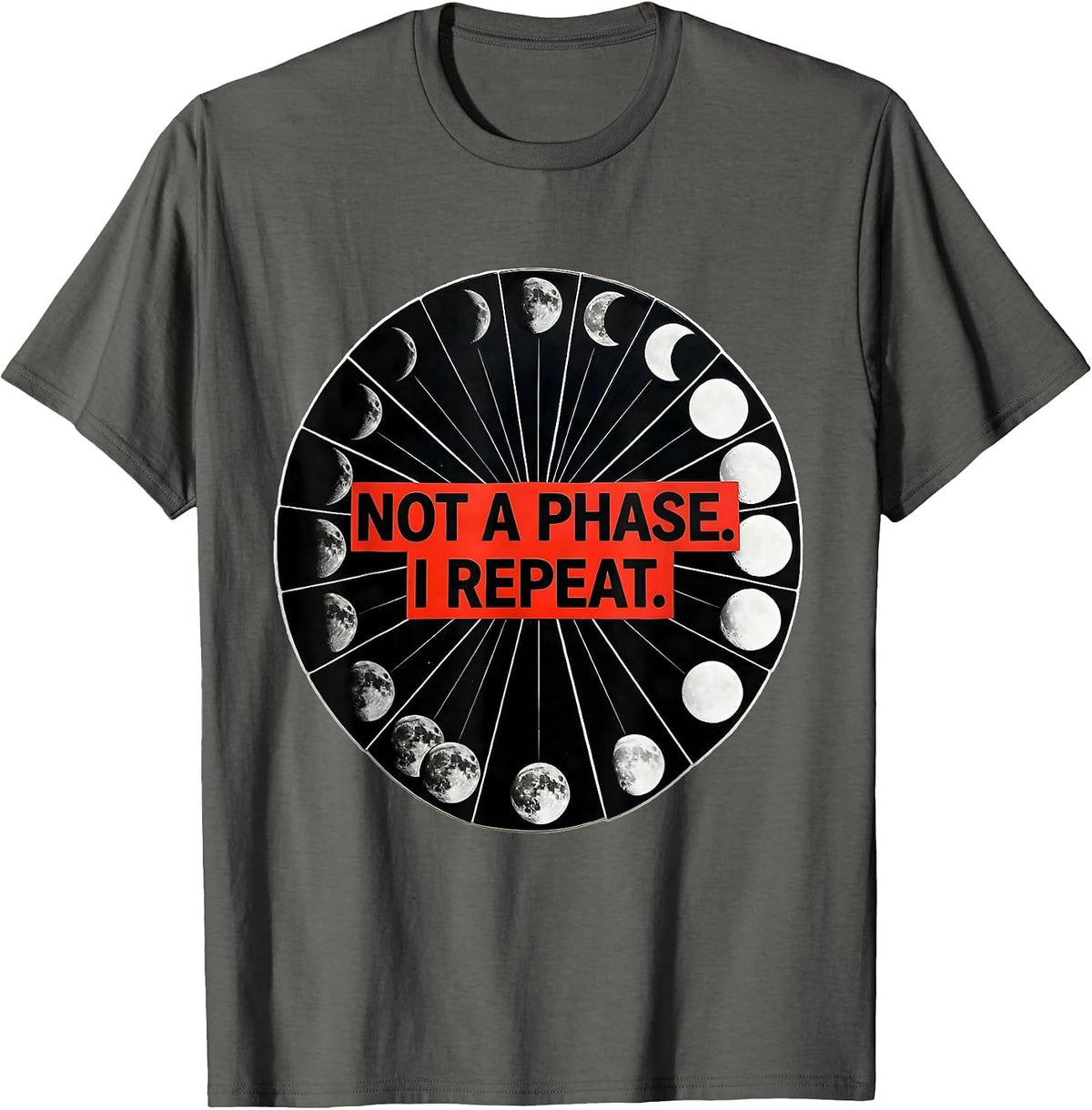 Men's Not A Phase I Repeat Geometric Moon Phase Astronomy Gift T-Shirt - Asphalt Grey